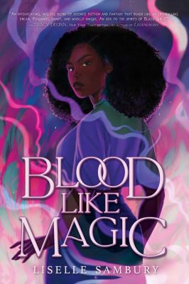 Liselle Sambury: Blood Like Magic (2021, McElderry Books, Margaret K.)