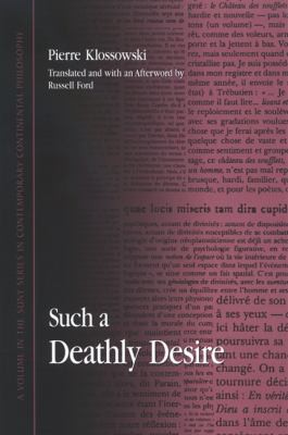 Pierre Klossowski: Such a deathly desire (2007, State University of New York Press)