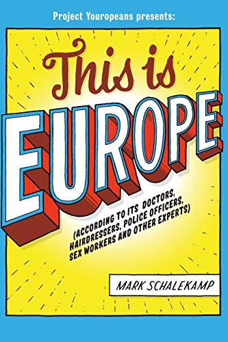 Mark Schalekamp: This is Europe (Paperback, Juliette Publishing)