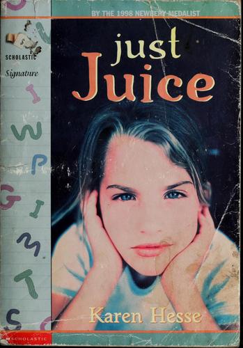 Karen Hesse: Just Juice (Paperback, Scholastic Paperbacks)