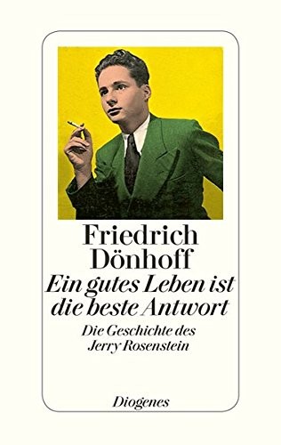 Friedrich Dönhoff: Ein gutes Leben ist die beste Antwort (Hardcover, German language, Diogenes Verlag AG)