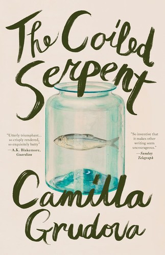 Camilla Grudova: The Coiled Serpent (Hardcover, 2024, HewesHeiser)