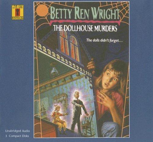 Betty Ren Wright: The Dollhouse Murders (Live Oak Mysteries) (AudiobookFormat, 2006, Live Oak Media)