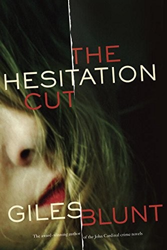 Giles Blunt: The Hesitation Cut (Paperback, 2015, Random House Canada)