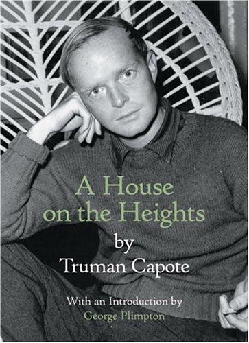 Truman Capote: A house on the heights (2002, Little Bookroom)