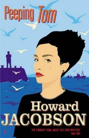 Howard Jacobson: Peeping Tom~Howard Jacobson (Paperback, Vintage Books)