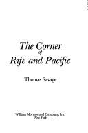 Thomas Savage: The corner of Rife and Pacific (1988, Morrow)
