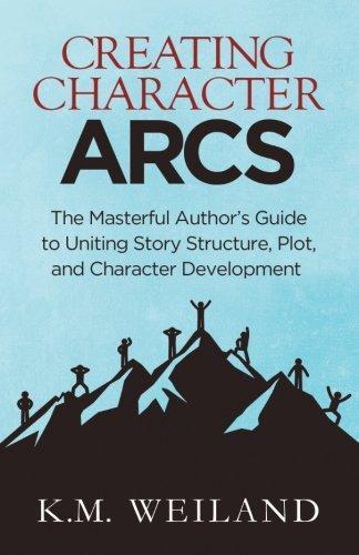 K.M. Weiland: CREATING CHARACTER ARCS