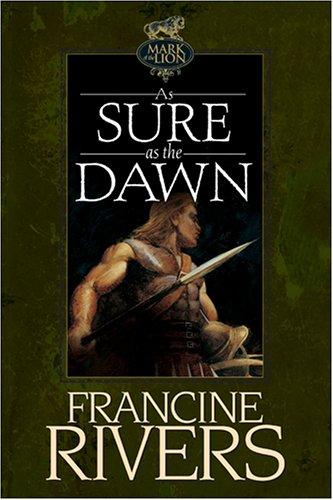 Francine Rivers: As Sure as the Dawn (Mark of the Lion #3) (Paperback, 1998, Tyndale House Publishers)