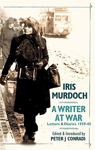 Iris Murdoch: A writer at war : letters and diaries 1939-45 (2010)