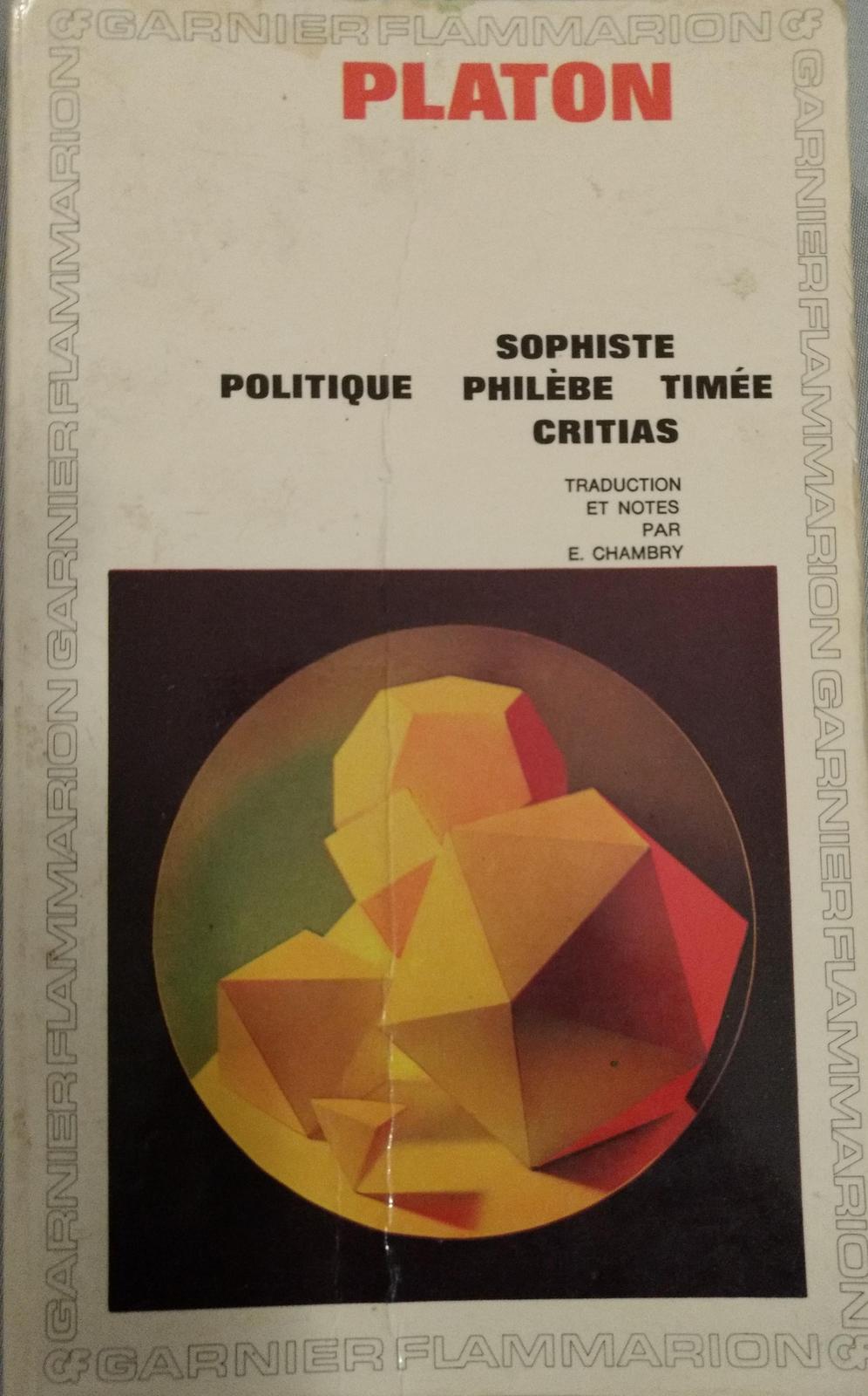 Plato: Sophiste - Politique - Philèbe - Timée - Critias (French language, 1969, Garnier-Flammarion)