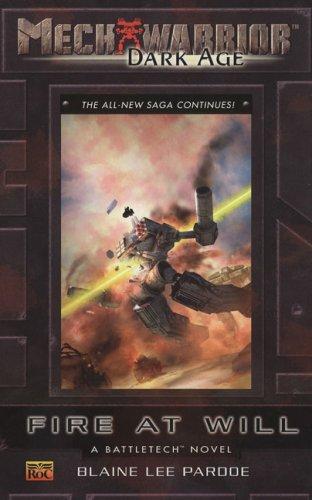 Blaine Lee Pardoe: Fire at Will: A Battletech Novel (Mechwarrior: Dark Age, No. 28) (Paperback, Roc)