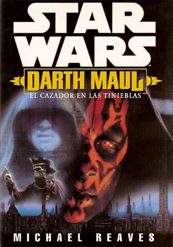 Michael Reaves: Darth Maul:  El cazador en las tinieblas (Hardcover, 2001, Imágica Ediciones, S.L.)