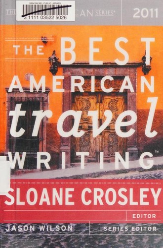 Jason Wilson, Sloane Crosley, Jason Wilson: The Best American Travel Writing 2011 (2011, Houghton Mifflin Harcourt)