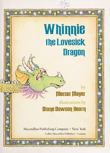 Mercer Mayer: Whinnie the lovesick dragon (1986, Macmillan, Collier Macmillan)