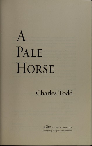 Charles Todd: A pale horse (Hardcover, 2008, William Morrow)