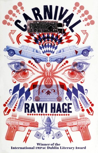 Rawi Hage: Carnival (2012, House of Anansi Press)