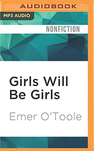 Emer O'Toole: Girls Will Be Girls (AudiobookFormat, 2016, Audible Studios on Brilliance, Audible Studios on Brilliance Audio)