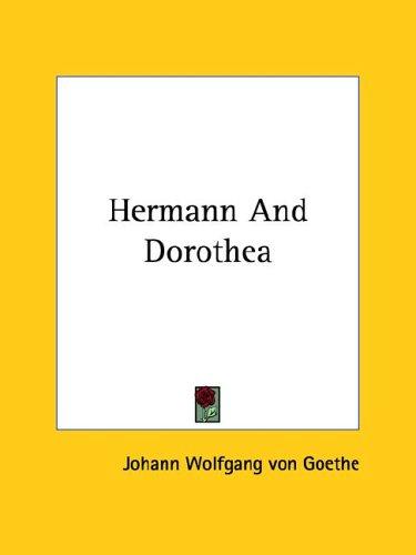 Johann Wolfgang von Goethe: Hermann and Dorothea (Paperback, Kessinger Publishing)