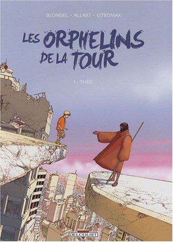 Julien Blondel, Allart: Les Orphelins de la tour, Tome 1 (French language)