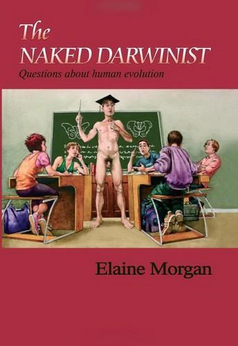 Elaine Morgan: The naked Darwinist (2008)