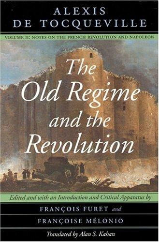 Alexis de Tocqueville: The Old Regime and the Revolution (1998, University of Chicago Press)