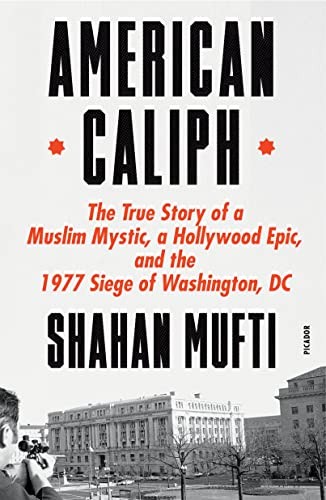Shahan Mufti: American Caliph (2023, Picador)