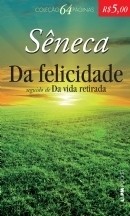 Seneca the Younger: Da Felicidade (2012, L&PM)
