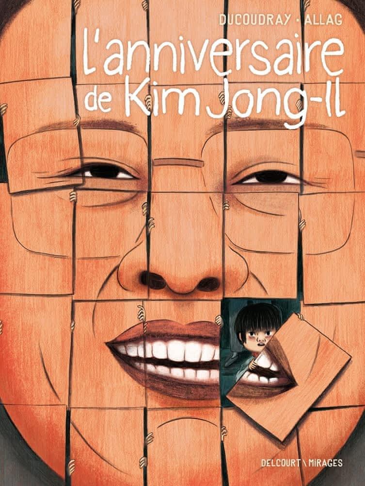 Aurélien Ducoudray, Mélanie Allag: L'anniversaire de Kim Jong-Il (French language, 2016, Delcourt)