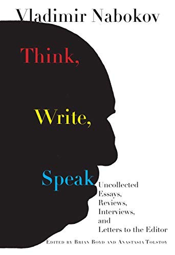 Vladimir Nabokov, Brian Boyd, Anastasia Tolstoy: Think, Write, Speak (Hardcover, Knopf)