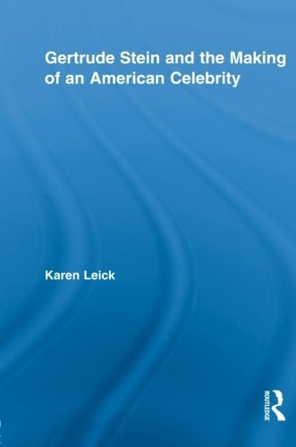 Karen Leick: Gertrude Stein And The Making Of An American Celebrity (Paperback, 2012, Routledge)