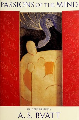 A. S. Byatt: Passions of the mind