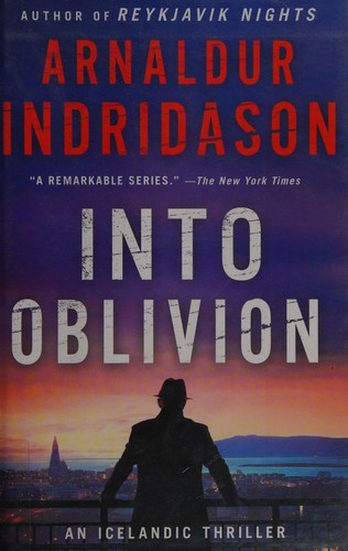 Arnaldur Indriðason: Into Oblivion (2016, Minotaur Books)