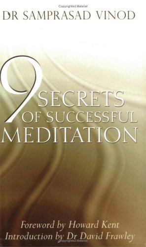 Samprasad Vinod: 9 Secrets of Successful Meditation (Paperback, 2002, Duncan Baird)