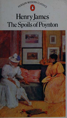 Henry James: The Spoils of Poynton (Modern Classics) (Paperback, 1977, Penguin (Non-Classics))