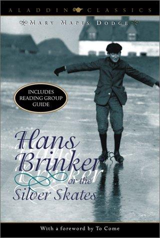 Mary Mapes Dodge: Hans Brinker, or, The silver skates (2002, Aladdin Paperbacks)