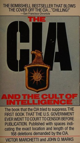 Victor Marchetti: The CIA and the cult of intelligence (1975, Dell)