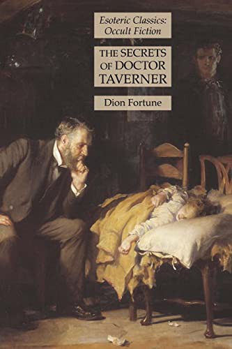 Dion Fortune: The Secrets of Doctor Taverner : Esoteric Classics (Paperback, 2022, Lamp of Trismegistus)