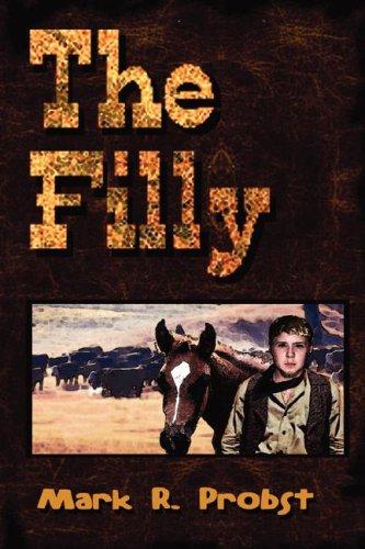 Mark R. Probst: The Filly (Paperback, Cheyenne Publishing)