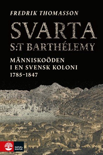Fredrik Thomasson: Svarta Saint-Barthélemy (Swedish language, 2022, Natur & Kultur)