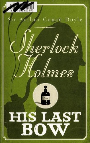 Arthur Conan Doyle, Arthur Conan Doyle: His last bow (2011, Ulverscroft)
