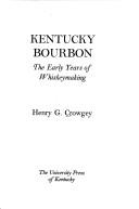 Henry G. Crowgey: Kentucky Bourbon (Hardcover, 1971, University Press of Kentucky)