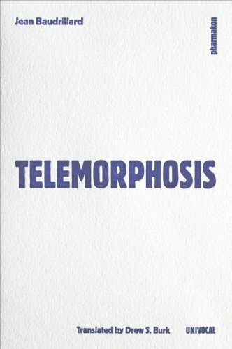 Jean Baudrillard, Drew S. Burk: Telemorphosis (Paperback, Univocal Publishing)
