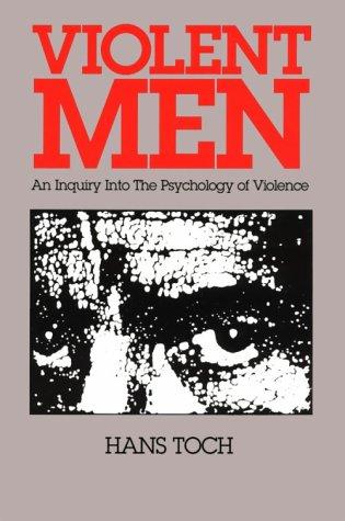 Hans Toch: Violent men (1992, American Psychological Association)