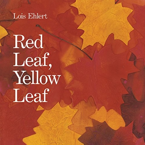 Lois Ehlert: Red Leaf, Yellow Leaf (Paperback, HMH Books for Young Readers, Houghton Mifflin)