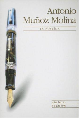 Antonio Munoz Molina, Antonio Molina Munoz: La Poseida / Possessed (Mini Letras / Mini Writings) (Paperback, Spanish language, H. Kliczkowski)
