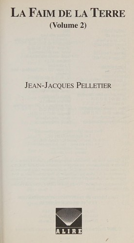 Jean-Jacques Pelletier: La faim de la terre (French language, 2009, Alire)