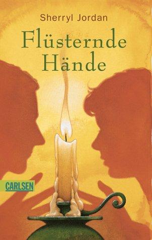 Sherryl Jordan: Flüsternde Hände. (Paperback, German language, 2003, Carlsen)