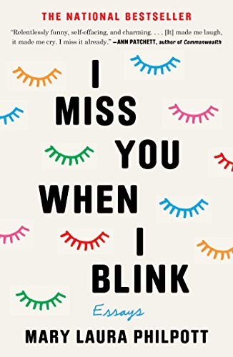 Mary Laura Philpott: I Miss You When I Blink (2019, Atria Books)