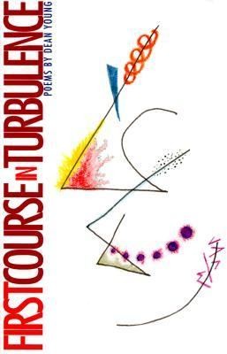 Dean Young: First Course in Turbulence
            
                Pitt Poetry Paperback (1999, University of Pittsburgh Press)